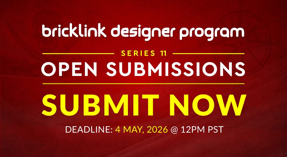 Deadline for Open Submission of BrickLink Designer Program Series 11